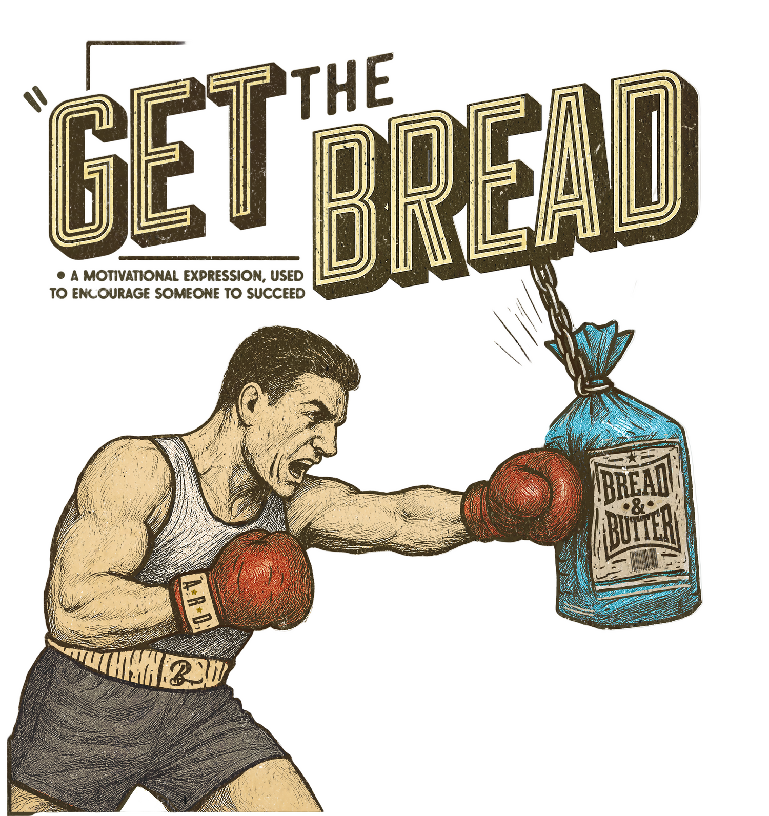 Get The Bread - Print