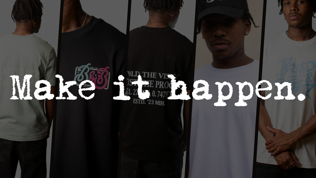 From Pain to Purpose: The Make It Happen Movement - Bread and Butter Garms
