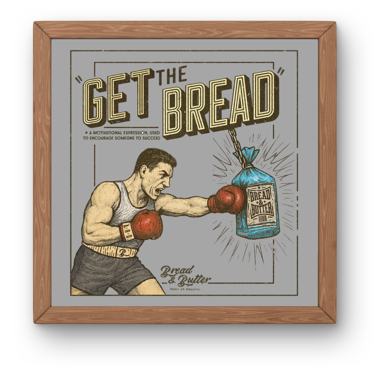 Get The Bread - Print