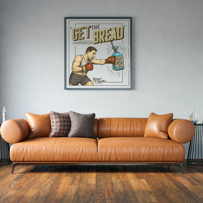 Get The Bread - Print