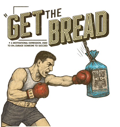 Get The Bread - Print